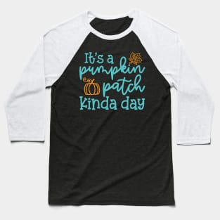 It's A Pumpkin Patch Kinda Day Fall Autumn Cute Funny Baseball T-Shirt